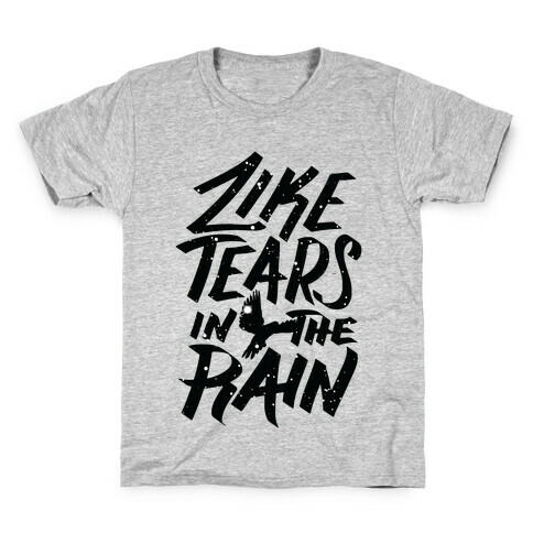Like Tears In The Rain Kids T-Shirt