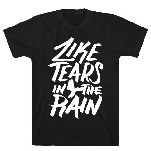 Like Tears In The Rain T-Shirt