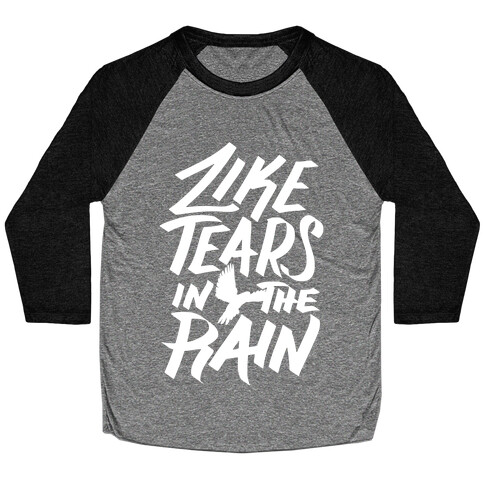 Like Tears In The Rain Baseball Tee