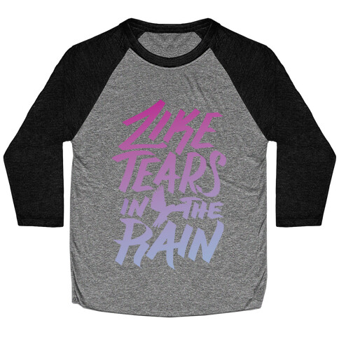 Like Tears In The Rain Baseball Tee