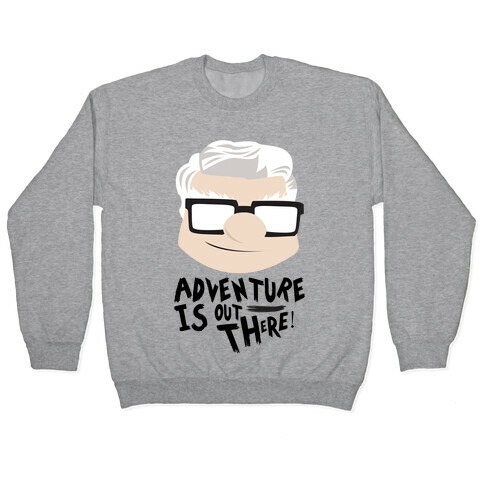 Adventure Is Out There Pullover