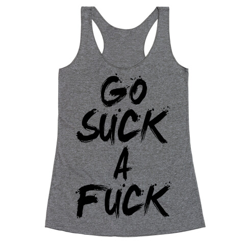 Go Suck A F*** Racerback Tank Top