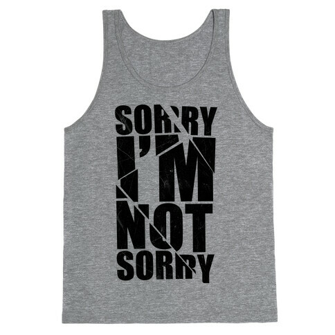 Sorry I'm Not Sorry Tank Top