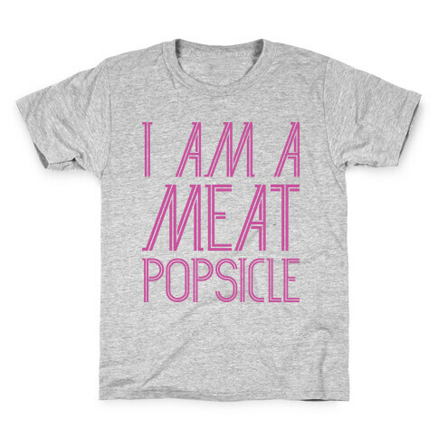 I Am A Meat Popsicle Kids T-Shirt