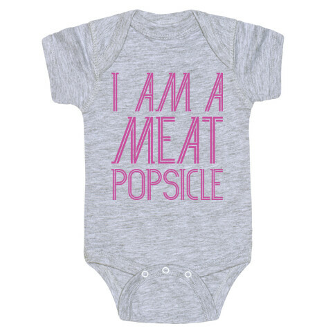 I Am A Meat Popsicle Baby One-Piece