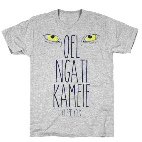 I See You (In Na'vi) T-Shirt