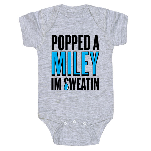 Popped A Miley (I'm Sweatin') Baby One-Piece