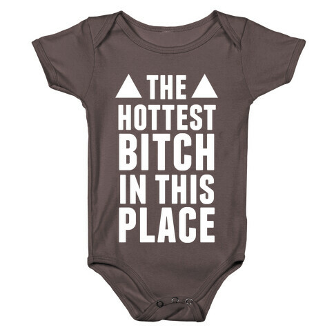 The Hottest Bitch In This Place (White Ink) Baby One-Piece