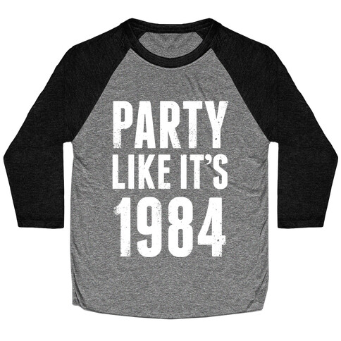 Party Like It's 1984 (White Ink) Baseball Tee