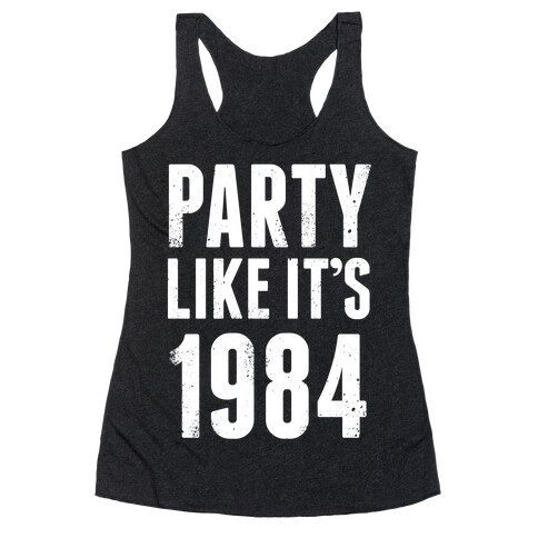 Party Like It's 1984 (White Ink) Racerback Tank Top