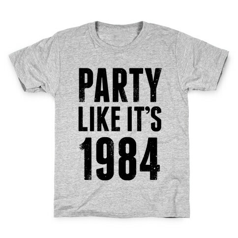 Party Like It's 1984 Kids T-Shirt
