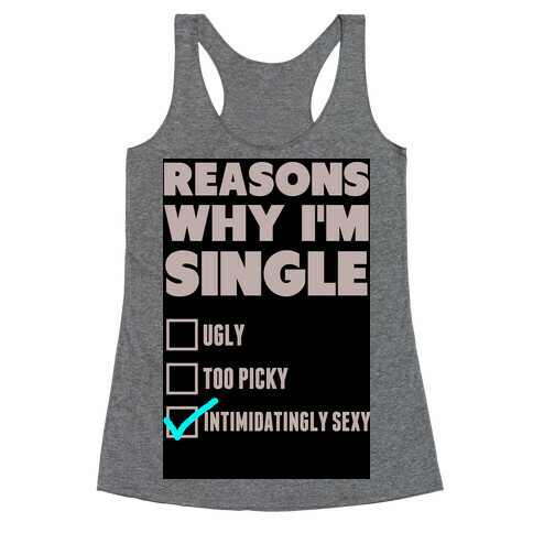 Reason Why i'm Single Racerback Tank Top