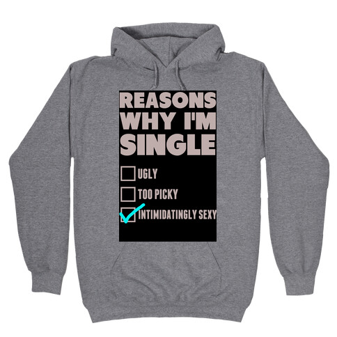 Reason Why i'm Single Hooded Sweatshirt
