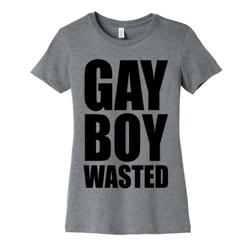 Gay Boy Wasted Womens T-Shirt