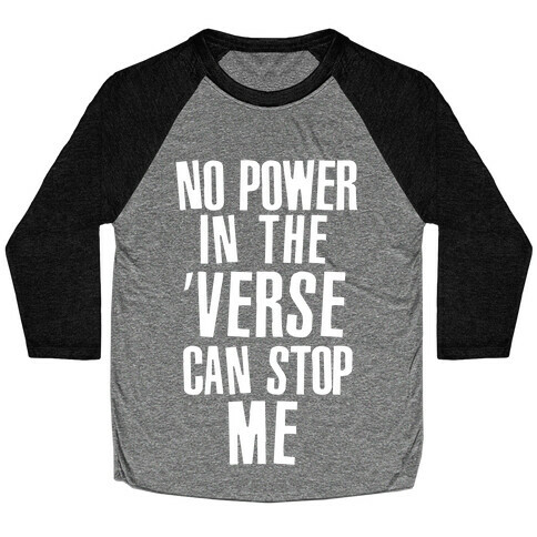 No Power in the 'Verse Can Stop Me Baseball Tee