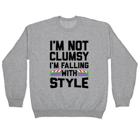 I'm Not Clumsy, I'm Falling With Style Pullover