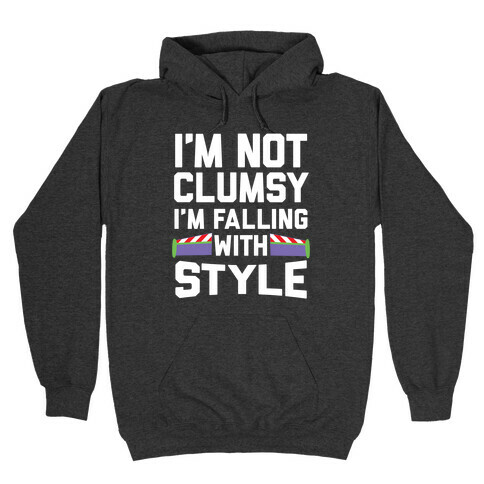 I'm Not Clumsy, I'm Falling With Style Hooded Sweatshirts