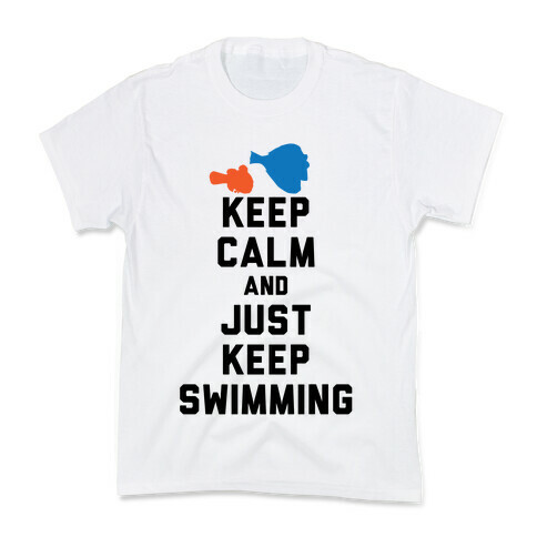 Keep Calm And Just Keep Swimming Kids T-Shirt