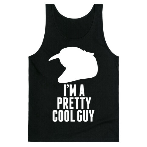 I'm A Pretty Cool Guy Tank Top