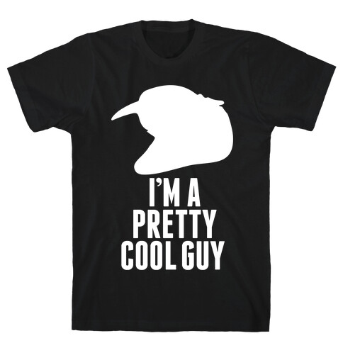 I'm A Pretty Cool Guy T-Shirt