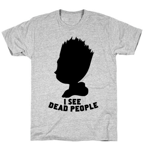 I See Dead People T-Shirt