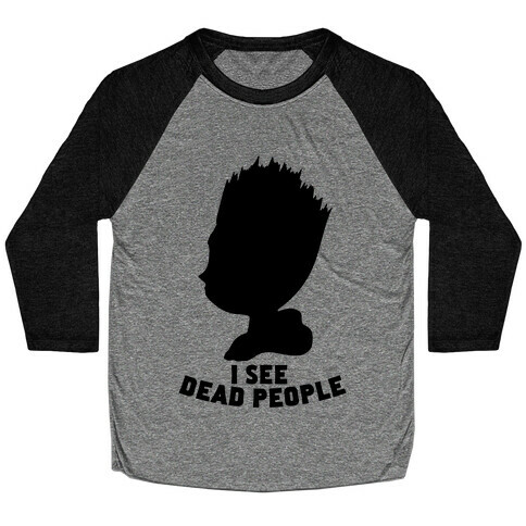 I See Dead People Baseball Tee