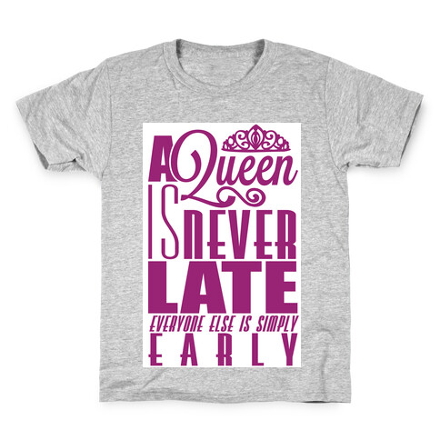 A Queen is never late. Kids T-Shirt