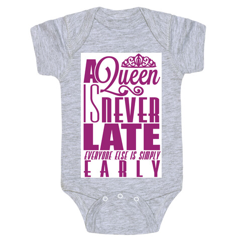 A Queen is never late. Baby One-Piece