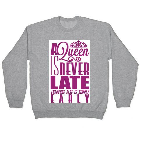 A Queen is never late. Pullover