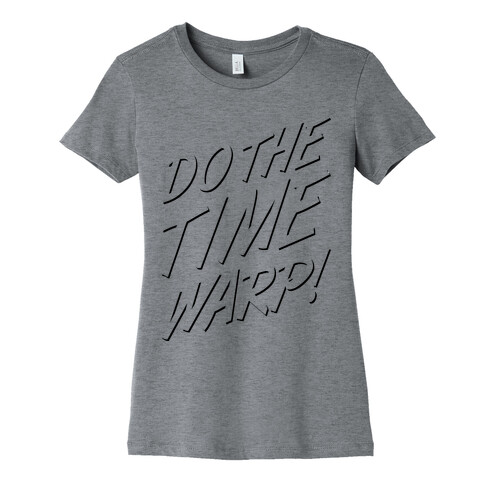 Do The TIme Warp Womens T-Shirt