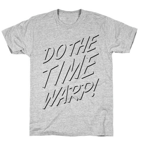 Do The TIme Warp T-Shirt