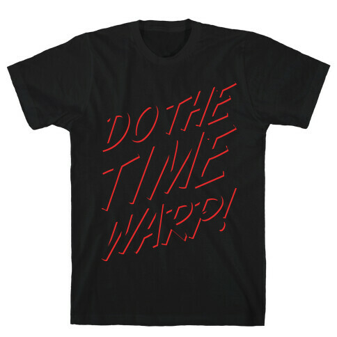 Do The TIme Warp T-Shirt