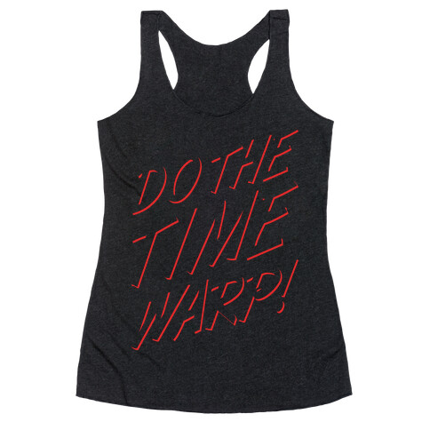 Do The TIme Warp Racerback Tank Top