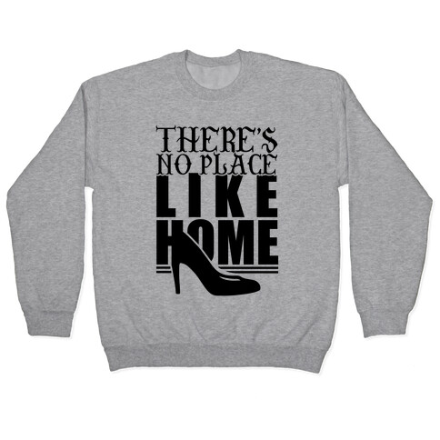 Theres No Place Like Home Pullover