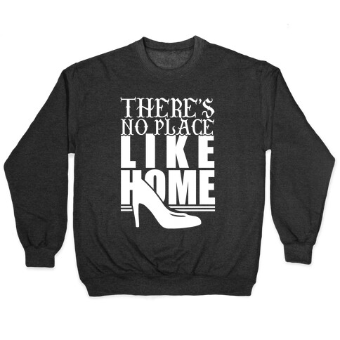 Theres No Place Like Home Pullover