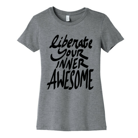 Liberate Your Inner Awesome Womens T-Shirt