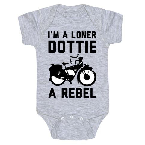 I'm a Loner Dottie a Rebel Baby One-Piece