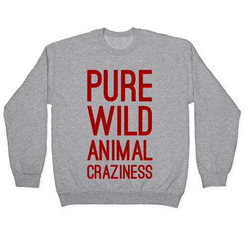 Pure Wild Animal Craziness Pullover