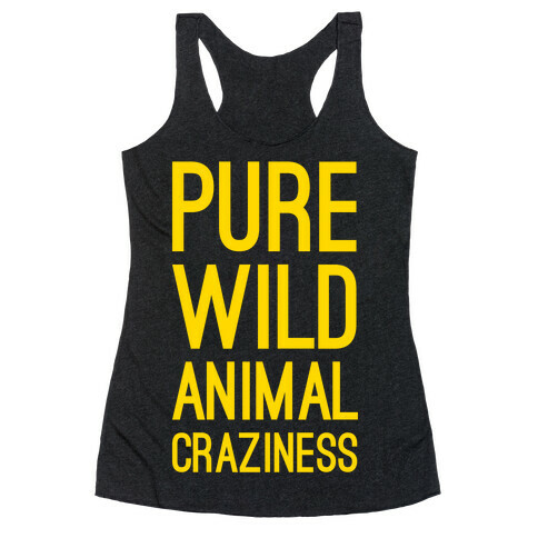 Pure Wild Animal Craziness Racerback Tank Top