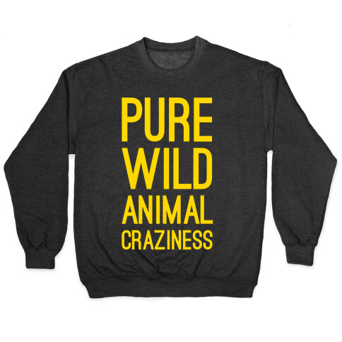 Pure Wild Animal Craziness Pullover