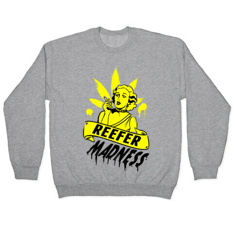 Reefer Madness Pullover