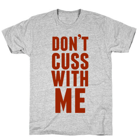 Don't Cuss With Me T-Shirt