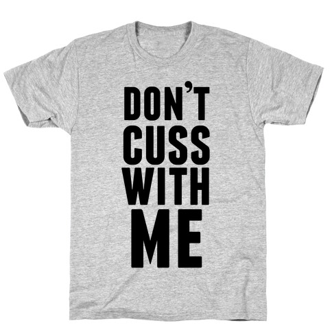 Don't Cuss With Me T-Shirt