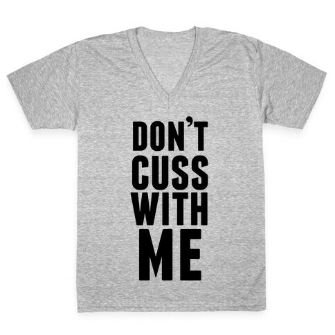 Don't Cuss With Me V-Neck Tee Shirt