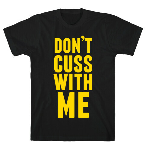 Don't Cuss With Me T-Shirt