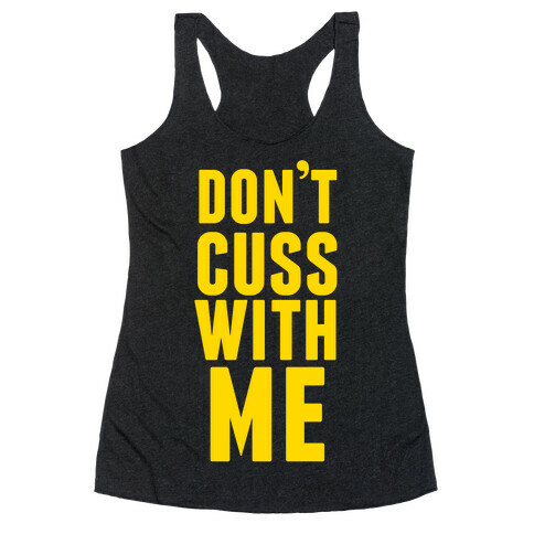 Don't Cuss With Me Racerback Tank Top