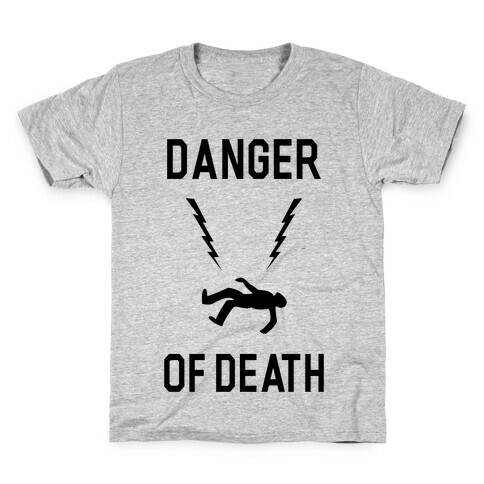 Danger Of Death Kids T-Shirt