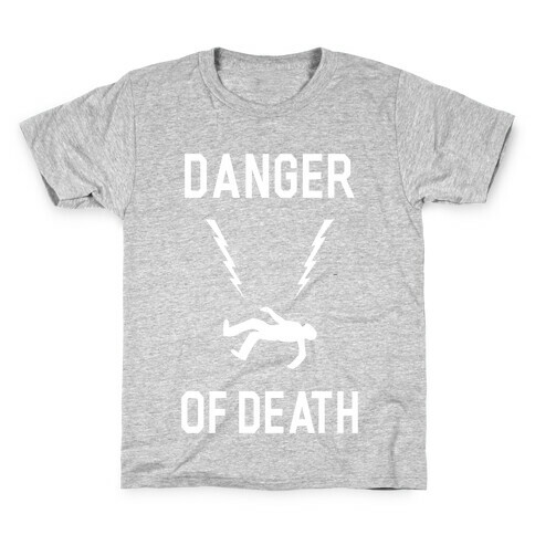 Danger Of Death Kids T-Shirt