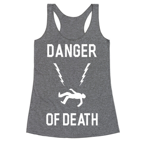 Danger Of Death Racerback Tank Top