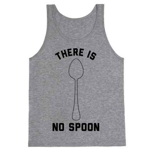 There Is No Spoon Tank Top